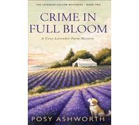 Crime in Full Bloom: A Cozy Lavender Farm Mystery (The Lavender Hollow Mysteries)