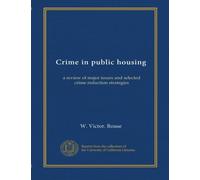 Crime in public housing: a review of major issues and selected crime reduction strategies