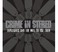 Crime In Stereo - Explosivos y la voluntad de usarlos - Tarta dulce
