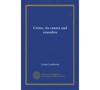 Crime, its causes and remedies