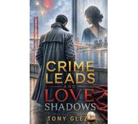 Crime Leads and Love Shadows