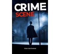 Crime Scene: 100 True Stories of Real Investigations and Shocking Evidence (Crime & Mystery)
