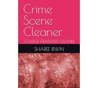 Crime Scene Cleaner: COLLEGE GRADUATE CLEANER