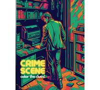 Crime Scene Coloring Book: Color The Clues | Coloring Book for Adults | True Crime Coloring Book | 56 pictures to color