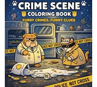 Crime Scene Coloring Book -: Furry Crimes, Funny Clues