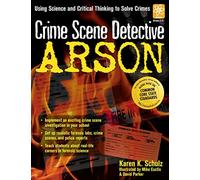 Crime Scene Detective Arson: Using Science and Critical Thinking to Solve Crimes (Grades 5-8)