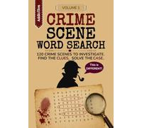 Crime Scene Word Search Volume 1: Find the Clues. Solve the Case.