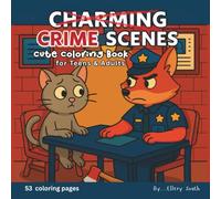 Crime Scenes Cute Coloring Book for Teens & Adults: Cute critters, Cozy Vibes with a Suspicious Twist