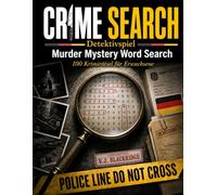 Crime Search | Detektivspiel | Murder Mystery Word Search: 100 Krimirätsel für Erwachsene