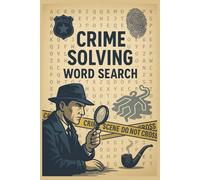 Crime Solving Word Search: A puzzle book with easy to read about Crime solving, Detective Work, Mystery and more ~ 6x9 inches, 120 pages ~ 50+ puzzles ... for young and old, vacations and lazy Sundays