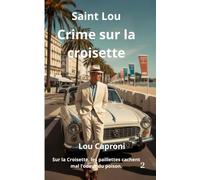 Crime sur la croisette: Saint Lou (Saint Lou enquête)
