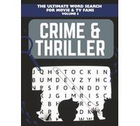 Crime Thriller Movie & Show Word Search: 50+ Puzzles Inspired by Suspenseful Films, TV Mysteries, and Iconic Detectives (The Ultimate Word Search for Movie & TV Fans)
