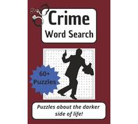 Crime Word Search Puzzle Book: 60+ Puzzles About the Darker Side of Life