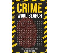Crime Word Search Puzzle Book: Word Searches with Easy to Read Print about Crime, Police, Detective and More | 6x9 inches, 120 pages | 50+ Puzzles ... Gift for Vacations, Holidays and Free Time
