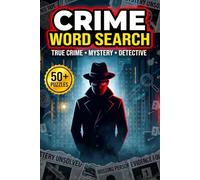 CRIME WORD SEARCH: True Crime, Mystery & Detective Puzzle Book for Adults | Large Print Word Search with Clues and Hidden Evidence