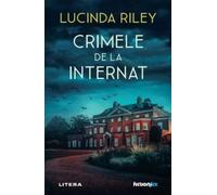Crimele de la internat - Lucinda Riley, Fiction Fix, Editie in limba romana
