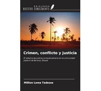 Crimen, conflicto y justicia: El sistema de justicia consuetudinaria en la comunidad pastoril de Borana, Etiopía