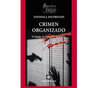 CRIMEN ORGANIZADO.: El Estado: la verdad sin maquillaje: 46 (BIBLIOTECA DE LA LIBERTAD FORMATO MENOR)