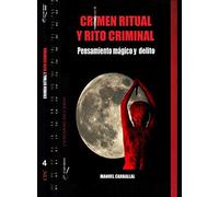 CRIMEN RITUAL Y RITO CRIMINAL: Pensamiento mágico y delito