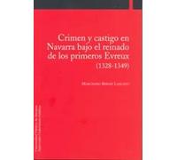 Crimen y castigo en Navarra bajo el reinado de los primeros Evreux (1328-1349) (Historia)