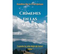 Crímenes en las alturas: Cuando la vida dejó de tener valor