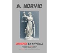 CRÍMENES EN NAVIDAD: Tres historias de crímenes reales en Carnation, Almonte y Uruguay. (CRÍMENES REALES DOCUMENTADOS INTERNACIONALES)