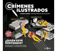 Crímenes ilustrados - ¿Quién está mintiendo?: Resuelve este y otros once casos examinando la escena del crimen (Obras diversas)