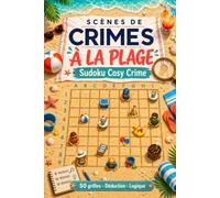 Criméo - Scènes de Crimes à la Plage - Sudoku Cosy Crime: Livre énigme adulte - 50 enquêtes logiques à résoudre en vacances - Déduction, difficulté croissante. Livre en couleur