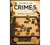 Criméo - Scènes de Crimes - Sudoku murder: Livre Énigme Adulte - 50 enquêtes logiques à résoudre - Le cadeau idéal pour amateurs de casse tête