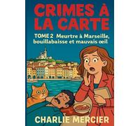Crimes a carte tome 2 meurtre a marseill: Un deuxieme tome encore plus e