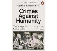 Crimes Against Humanity: The Struggle For Global Justice