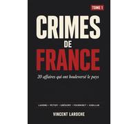 Crimes de France: 20 affaires qui ont bouleversé le pays