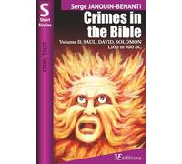 Crimes in the Bible - Volume II: SAUL, DAVID, SOLOMON - 1,100 to 930 BC (Cruel Tales)