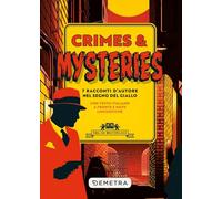 Crimes & mysteries. 7 racconti d'autore nel segno del giallo. Testo italiano a fronte e note linguistiche (English masterclass)