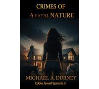 Crimes of a Fatal Nature (An Eddie Jewell Episode)