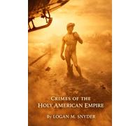 Crimes of the Holy American Empire (Sacred Chronicles of the Empire)