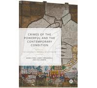 Crimes of the Powerful and the Contemporary Condition: The Democratic Republic of Capitalism