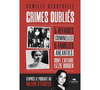 Crimes oubliés: Cinq affaires criminelles, cinq familles anéanties