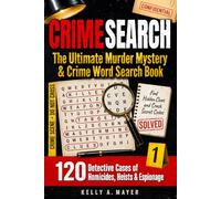 CRIMESEARCH | The Ultimate Murder Mystery & Crime Word Search Book: Solve 120 Detective Cases of Homicides, Heists and Espionage for Adults | Find Hidden Clues and Crack Secret Codes | Volume 1