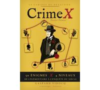 CrimeX: Vol. I - 50 enquêtes policières à résoudre par déduction logique. Mystères de manoir, Belle Époque (1898-1899)