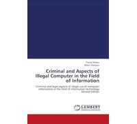 Criminal and Aspects of Illegal Computer in the Field of Information: Criminal and legal aspects of illegal use of computer information in the field of information technology Second Edition