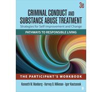 Criminal Conduct and Substance Abuse Treatment: Strategies For Self-Improvement and Change, Pathways to Responsible Living: The Participant′s Workbook