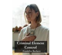 Criminal Element Control: Countering conduct violations restoring societal calm and stability.