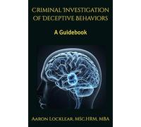 Criminal Investigation of Deceptive Behaviors: A Guidebook
