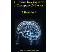 Criminal Investigation of Deceptive Behaviors: A Guidebook