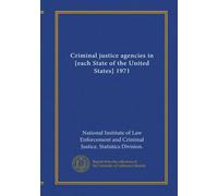 Criminal justice agencies in [each State of the United States] 1971