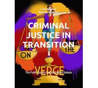 CRIMINAL JUSTICE IN TRANSITION: The Public Safety Rehabilitation Debate (Series 2)