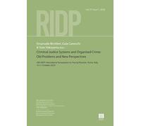 Criminal Justice Systems and Organised Crime: Old Problems and New Perspectives: (XIII AIDP International Symposium for Young Penalists, Rome, Italy, ... - Revue Internationale de Droit Pénal, 97.1)