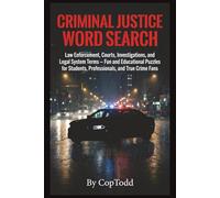 Criminal Justice Word Search: Law Enforcement, Courts, Investigations, and Legal System Terms - Fun and Educational Puzzles for Students, Professionals, and True Crime Fans
