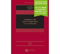 Criminal Law and Its Processes: Cases and Materials (Aspen Casebook)